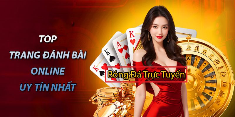 Top 5 trang đánh bài online uy tín nhất hiện năm 2025 1 trang đánh bài online uy tín